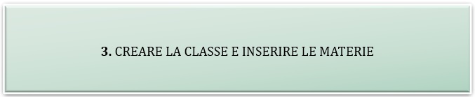 3 Creare la classe e inserire le materie